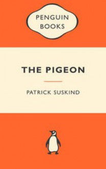 The Pigeon (Popular Penguins) - Patrick Süskind, John E. Woods