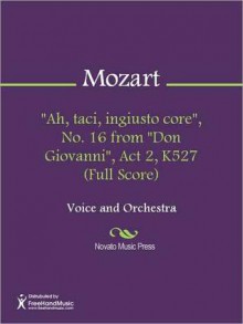 "Ah, taci, ingiusto core", No. 16 from "Don Giovanni", Act 2, K527 (Full Score) - Wolfgang Amadeus Mozart