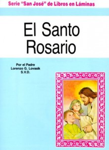 El santo rosario (San José - libros en láminas) - Lawrence G. Lovasik