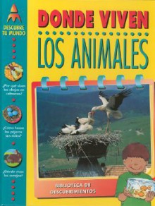 Donde Viven los Animales - Anita Ganeri, Bill Donohoe, Maria T. Sanz