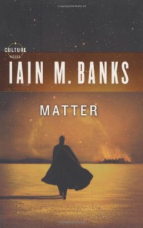 Matter - Iain M. Banks