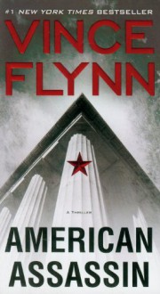 American Assassin: A Thriller - Vince Flynn