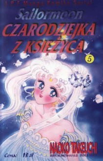 Czarodziejka z Księżyca, Tom 5 - Naoko Takeuchi, Shin Yasuda, Robert Korzeniewski