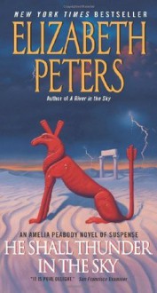 He Shall Thunder in the Sky: An Amelia Peabody Mystery (Amelia Peabody Mysteries) - Elizabeth Peters