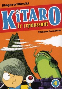 Kitaro le repoussant, tome 4 - Shigeru Mizuki