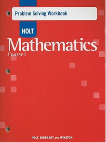 Holt Mathematics Problem Solving Workbook Course 1 - Holt Rinehart