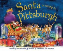 Santa Is Coming to Pittsburgh - Steve Smallman, Robert Dunn