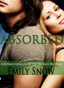 Absorbed (Devoured, #1.5) - Emily Snow