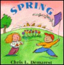 Spring: Seasons Board Books - Chris L. Demarest