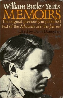 William Butler Yeats Memoirs - Denis Donoghue