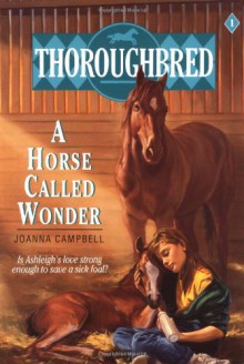 Thoroughbred #01 A Horse Called Wonder - Joanna Campbell