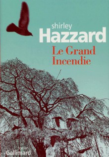 Le Grand Incendie - Shirley Hazzard, Claire Cera