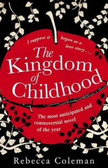 Kingdom of Childhood - Rebecca Coleman