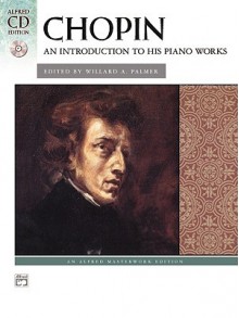 Chopin -- An Introduction to His Piano Works: Book & CD - Valery Lloyd-Watts, Frédéric Chopin