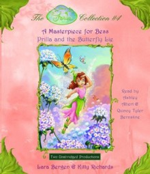 Disney Fairies Collection #4: A Masterpiece for Bess, Prilla and the Butterfly Lie - Lara Bergen, Kitty Richards