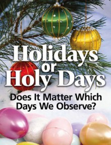 Holidays or Holy Days: Does It Matter Which Days We Observe? - United Church of God