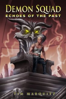 Echoes of the Past (Demon Squad) - Tim Marquitz