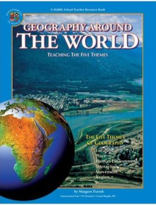 Geography Around the World, Grades 5 - 8 - Margaret Parrish