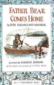 Father Bear Comes Home - Else Holmelund Minarik,Maurice Sendak