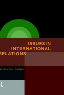 Issues in International Relations - Trevor C. Salmon