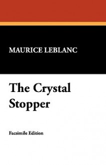 The Crystal Stopper - Maurice Leblanc