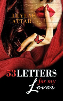53 Letters For My Lover - Leylah Attar