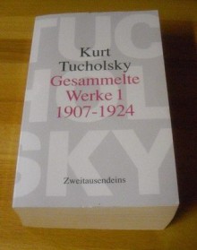 Gesammelte Werke 1 - 1907-1924 - Kurt Tucholsky