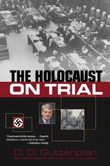 The Holocaust on Trial - D.D. Guttenplan