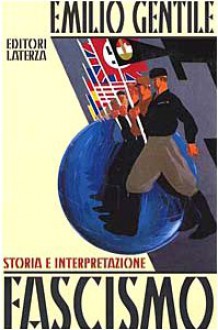 Fascismo: storia e interpretazione - Emilio Gentile