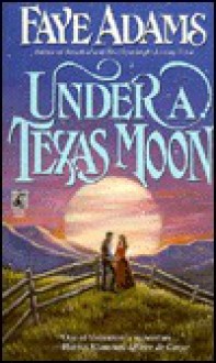 Under a Texas Moon - Faye Adams