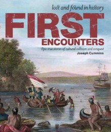 First Encounters (Lost And Found In History) - Joseph Cummins