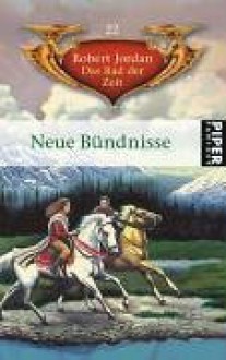 Neue Bündnisse (Das Rad der Zeit, #22) - Robert Jordan, Karin König