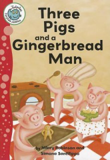 Three Pigs and a Gingerbread Man (Tadpoles: Fairytale Jumbles) - Hilary Robinson, Simona Sanfilippo