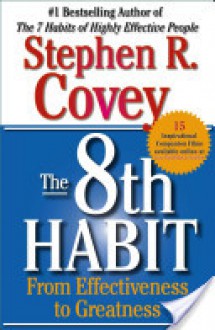 El 8 Habito: De La Effectividad A La Grandeza / From Effectiveness To Greatness (Empresa / Business) (Spanish Edition) - Stephen R. Covey