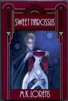 Sweet Narcissus - M.K. Lorens