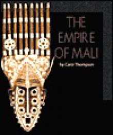 The Empire of Mali - Carol Thompson