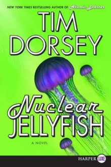 Nuclear Jellyfish - Tim Dorsey