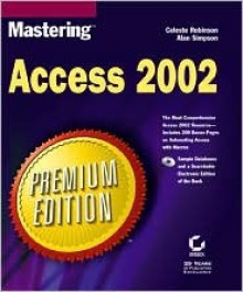 Masteringaccess 2002 [With CDROM] - Celeste Robinson, Alan Simpson