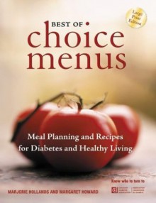 Best of Choice Menus: Meal Planning and Recipes for Diabetes and Healthy Living (Large Print Edition) - Marjorie Hollands, Margaret Howard