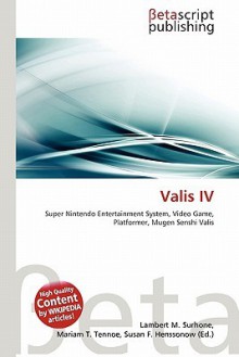 Valis IV - Lambert M. Surhone, Mariam T. Tennoe, Susan F. Henssonow