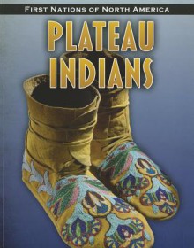 Plateau Indians (First Nations of North America) - Christin Ditchfield