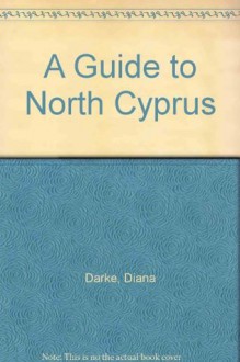 A Guide to North Cyprus - Diana Darke