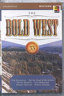 The Bold West, Volume 33 - Peter Dawson, Ernest Haycox, Tim Champlin