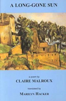 A Long-Gone Sun: A Poem - Claire Malroux