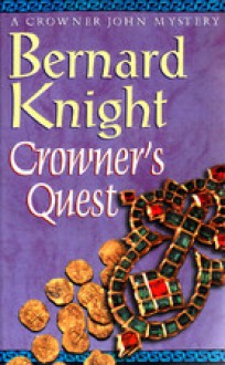 Crowner's Quest (Crowner John Mystery #3) - Bernard Knight