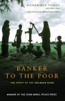 Banker to the Poor: The Story of the Grameen Bank - Muhammad Yunus