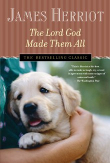 The Lord God Made Them All - James Herriot