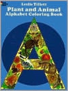 COLORING BOOK: Plant and Animal Alphabet Coloring Book - NOT A BOOK