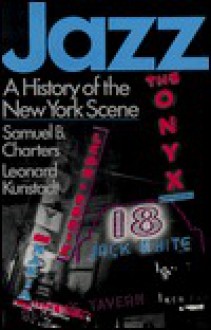 Jazz: A History of the New York Scene - Samuel Charters, Leonard Kunstadt