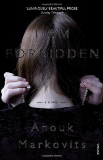 I Am Forbidden - Anouk Markovits